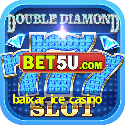 baixar ice casino