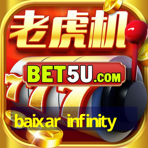 baixar infinity