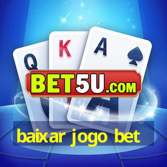 baixar jogo bet