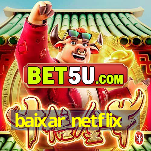 baixar netflix