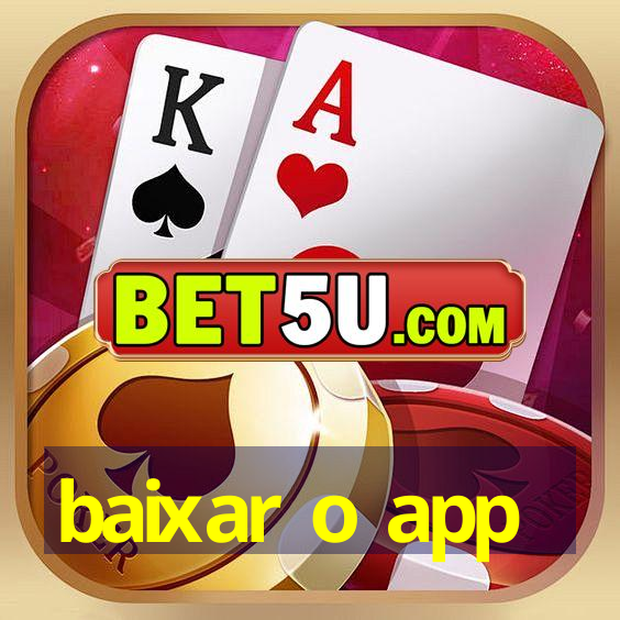 baixar o app