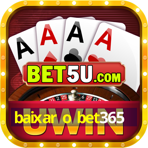 baixar o bet365