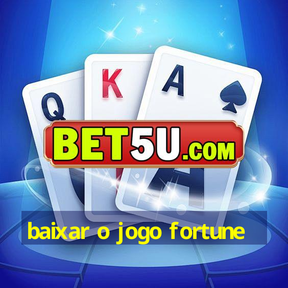 baixar o jogo fortune