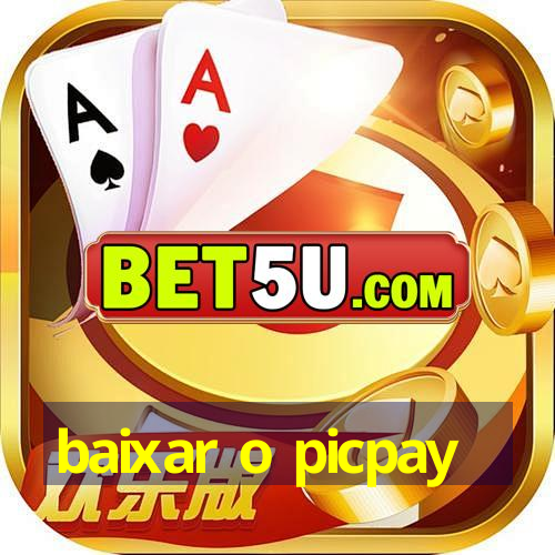 baixar o picpay