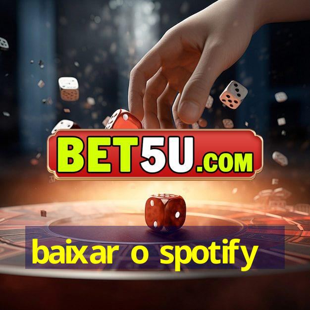 baixar o spotify