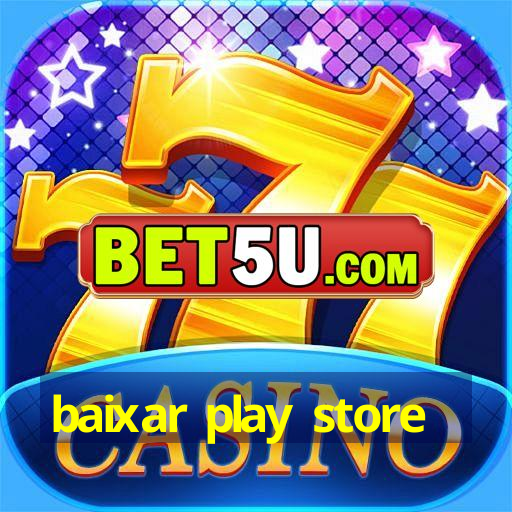 baixar play store