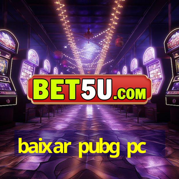 baixar pubg pc