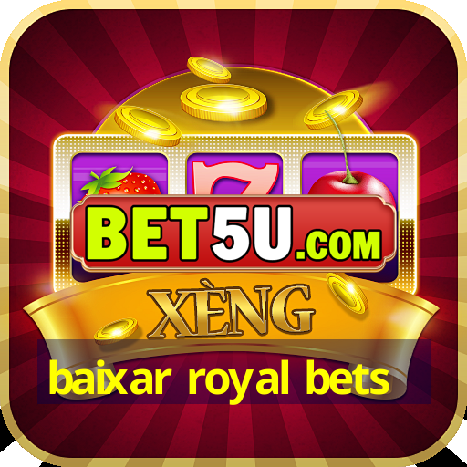 baixar royal bets