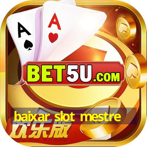 baixar slot mestre