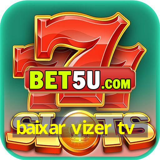 baixar vizer tv