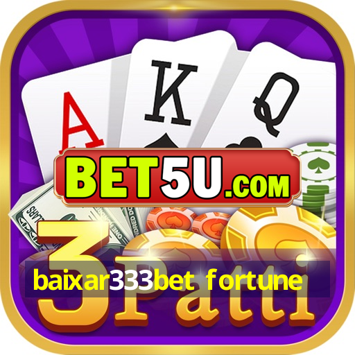 baixar333bet fortune