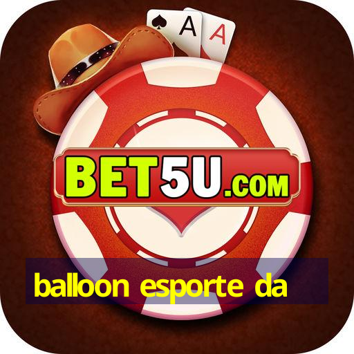 balloon esporte da