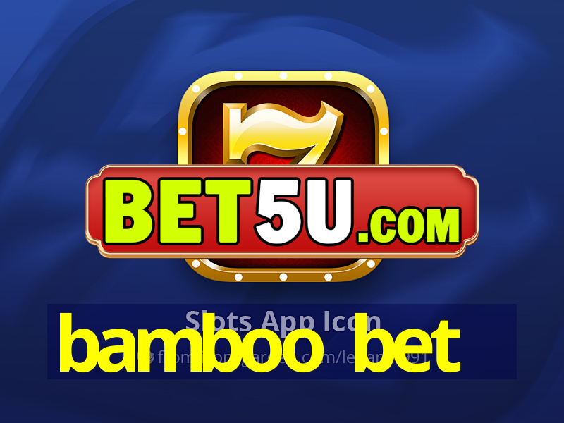 bamboo bet