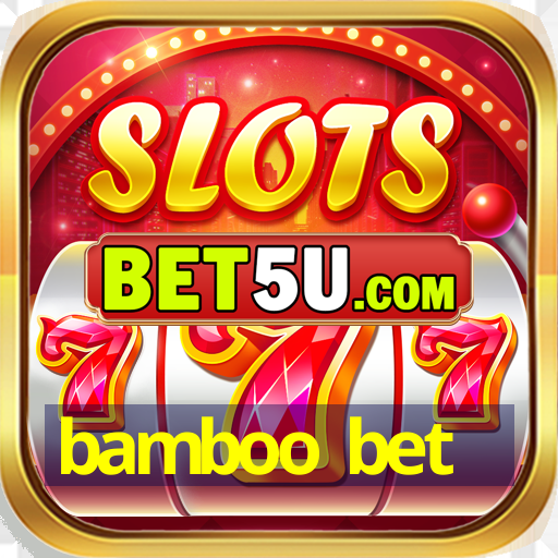 bamboo bet