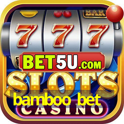 bamboo bet