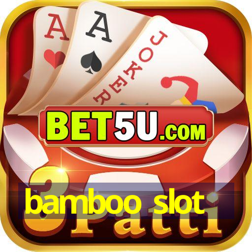 bamboo slot