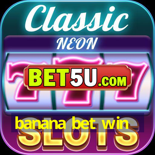 banana bet win