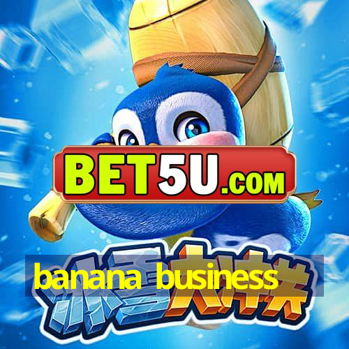 banana business