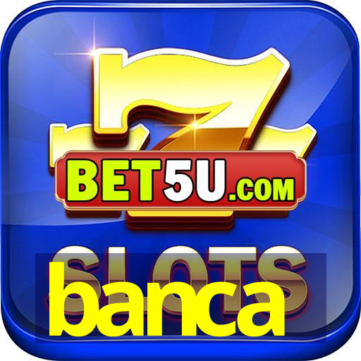 banca