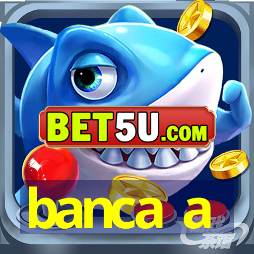 banca a