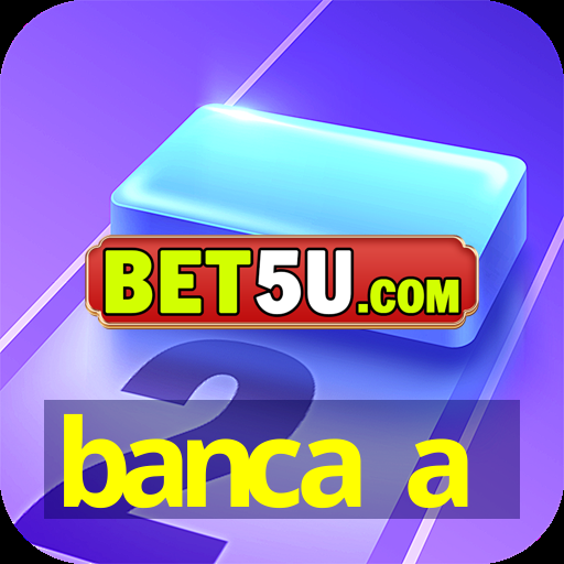 banca a