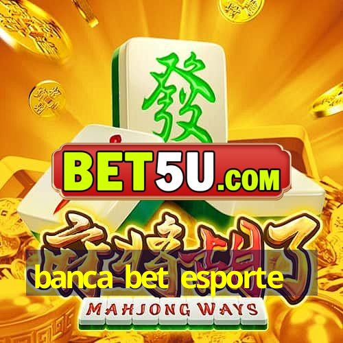 banca bet esporte