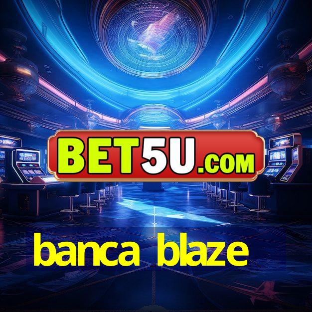 banca blaze