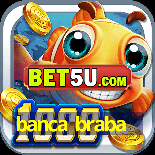 banca braba