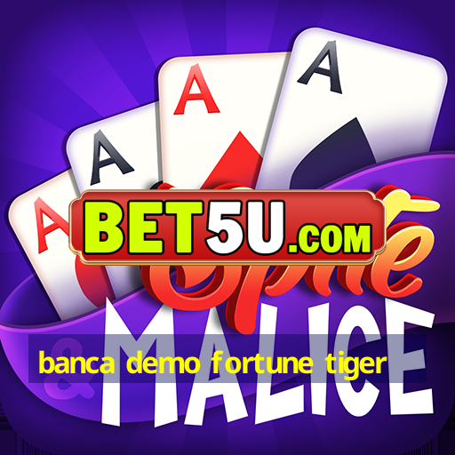 banca demo fortune tiger