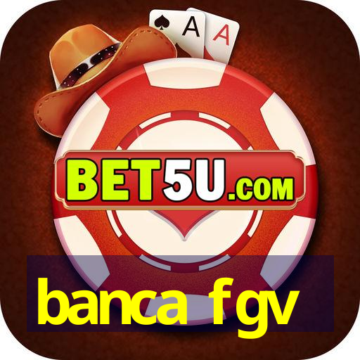 banca fgv