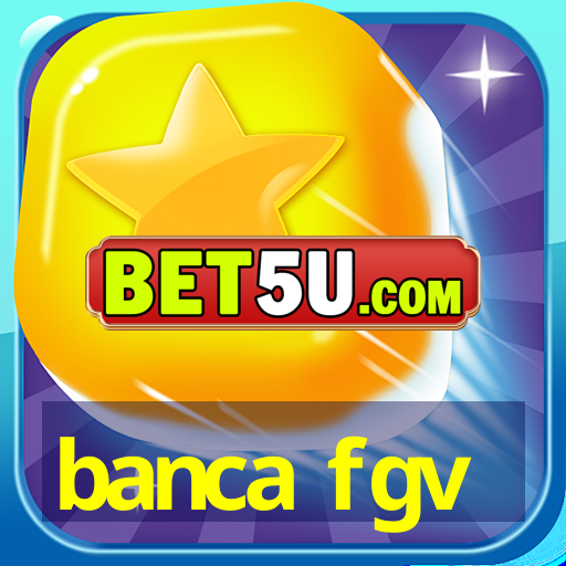 banca fgv