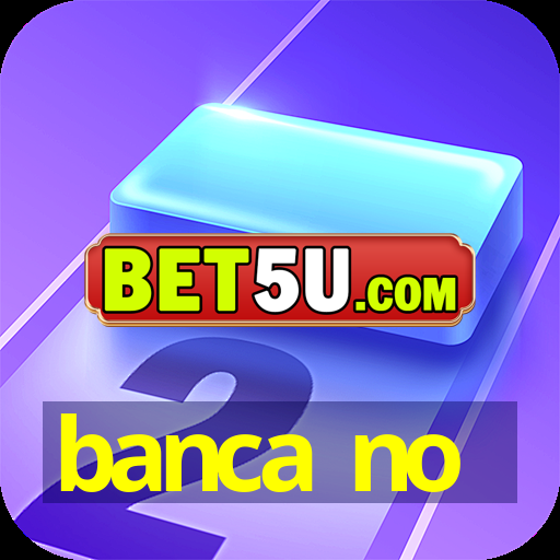 banca no