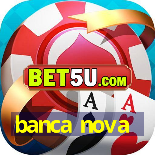 banca nova