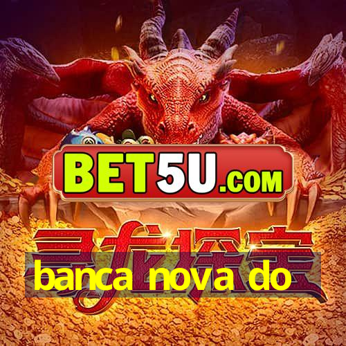 banca nova do