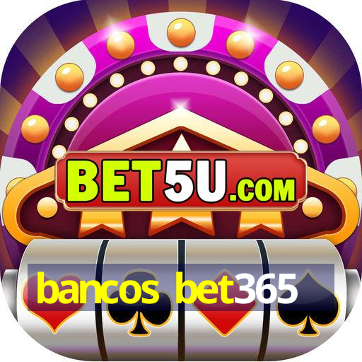 bancos bet365