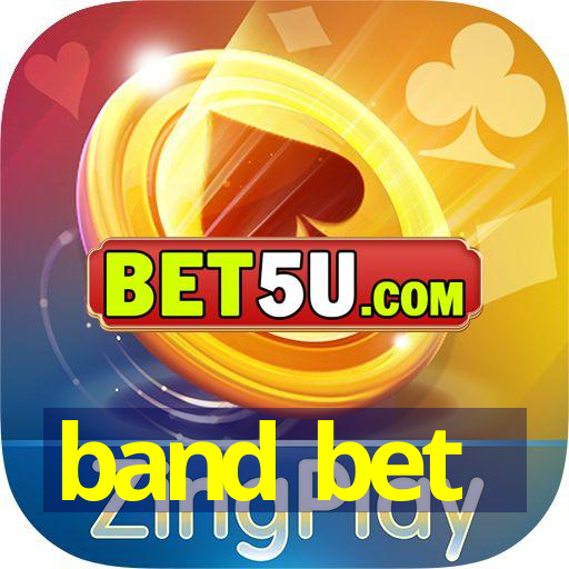 band bet