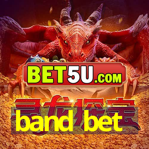 band bet