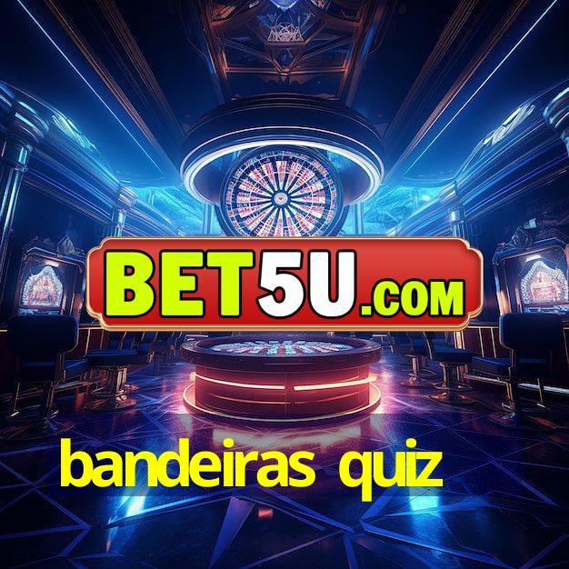 bandeiras quiz