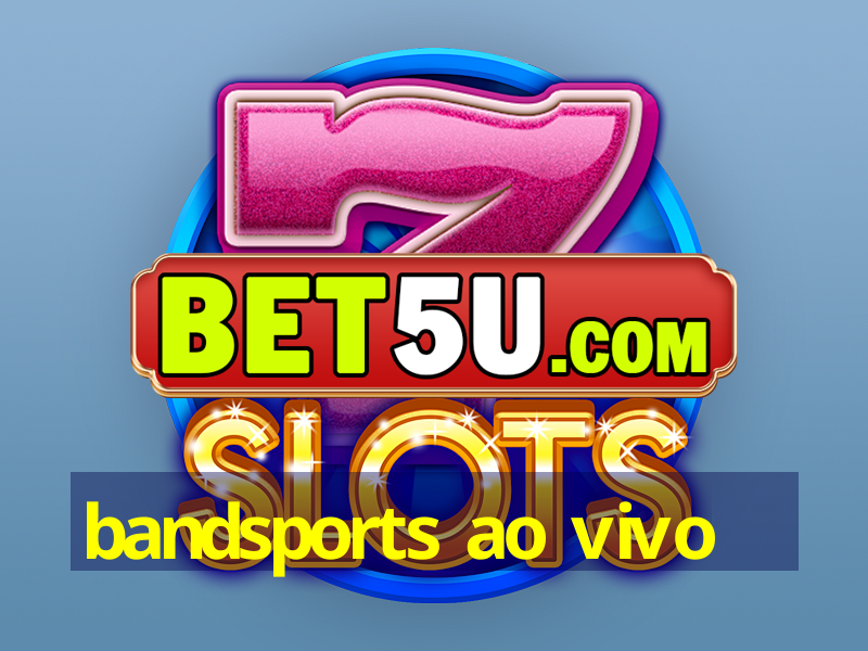 bandsports ao vivo