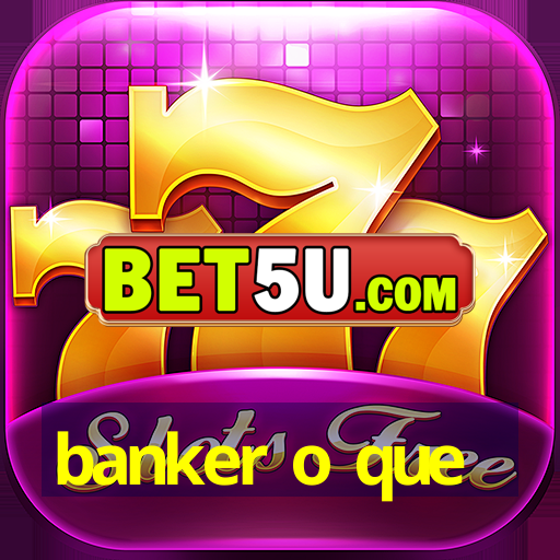 banker o que