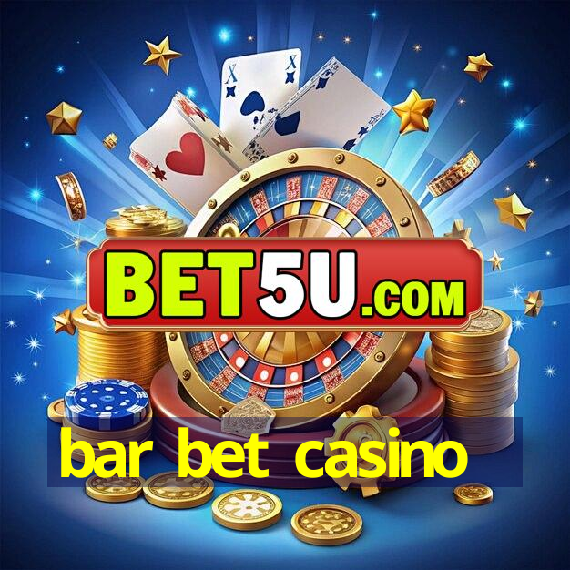 bar bet casino