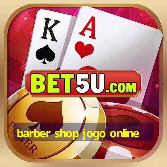 barber shop jogo online