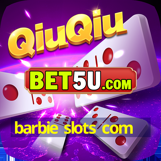 barbie slots com