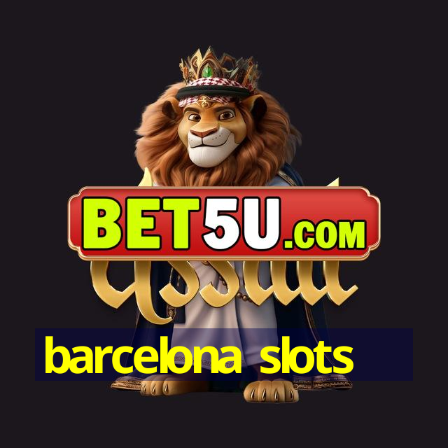 barcelona slots