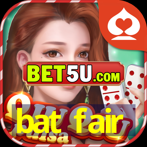 bat fair