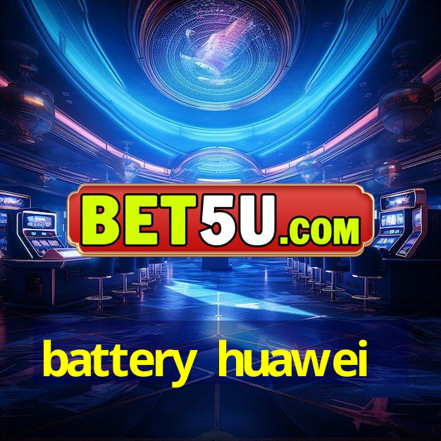 battery huawei