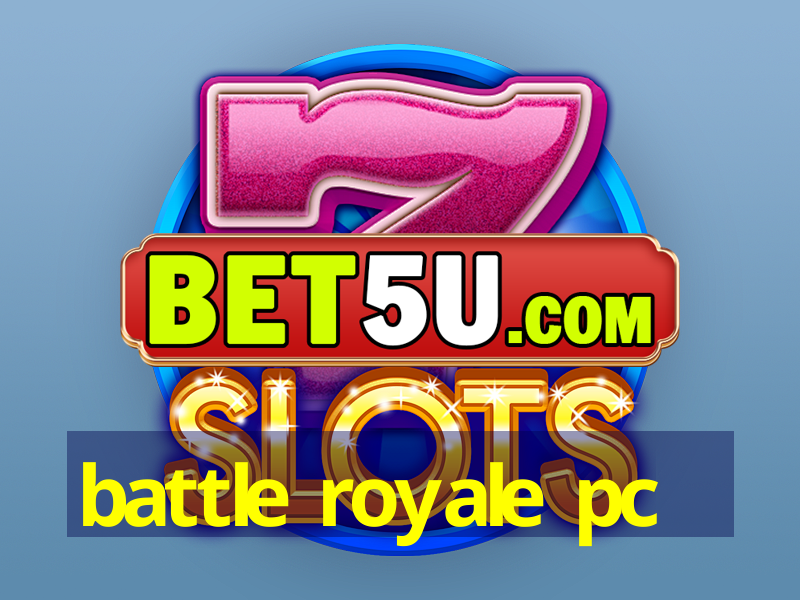 battle royale pc