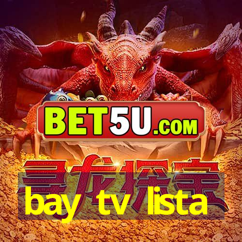 bay tv lista