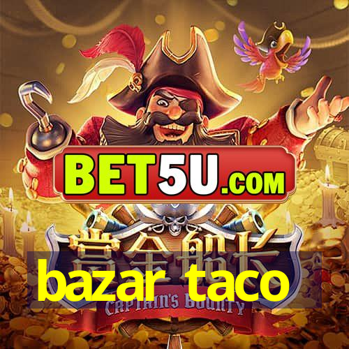 bazar taco