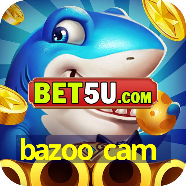 bazoo cam